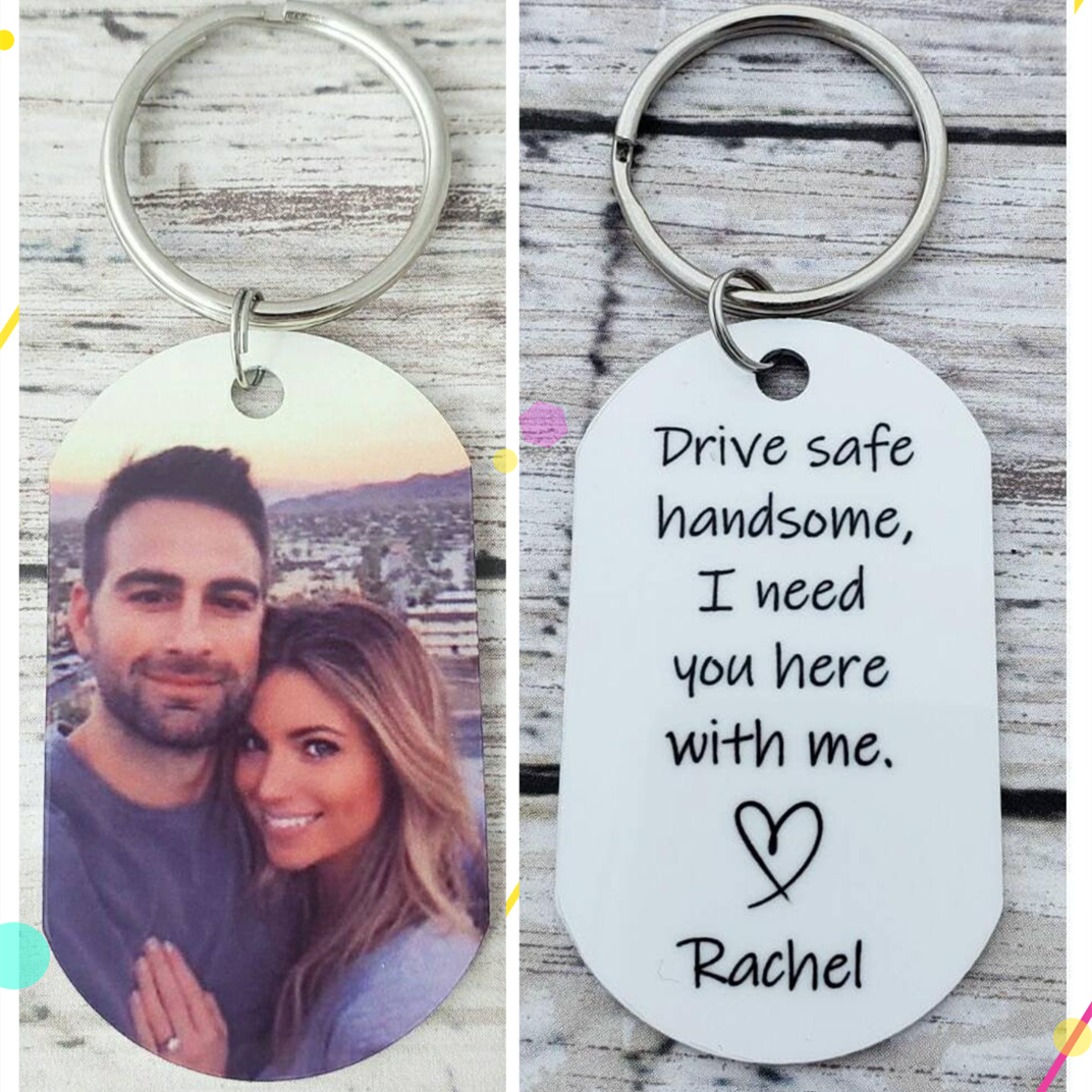 Drive Safe Handsome Keychain, Personalized Photo Keychain, Drive Safe I Need You Here With Me, New Driver Gift, Long Distance Relationship